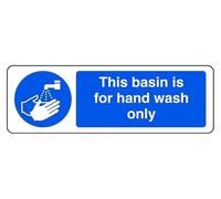 This Basin Is For Hand Wash Only - safety sign - 1.2mm Rigid plastic for indoor/outdoor usage (150mm x 50mm) Viewing Distance within 3m.