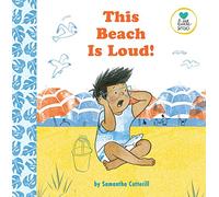 This Beach is Loud!: For Kids on the Autistic Spectrum (Little Senses)