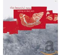 This Beautiful Mess - Falling on Deaf Ears