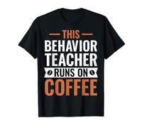 This Behavior Teacher Runs on Coffee Behavior Therapist ABA T-Shirt