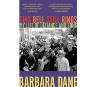 This Bell Still Rings: My Life of Defiance and Song