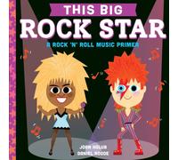 This BIG Rock Star : A Rock 'n' Roll Music Primer