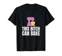This Bitch Can Bake Funny Baking T-Shirt