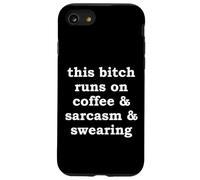 This bitch runs on coffee & sarcasm & swearing | Funny Joke Case for iPhone SE (2020) / 7/8
