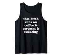 This Bitch Runs on Coffee & Sarcasm & Swearing | Funny Joke Tank Top