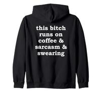 This bitch runs on coffee & sarcasm & swearing | Funny Joke Zip Hoodie