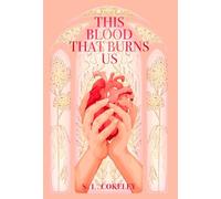 This Blood that Burns Us: 2 (This Blood That Binds Us)