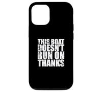 This Boat doesn't run on Thanks Sailing Boat Case for iPhone 12/12 Pro