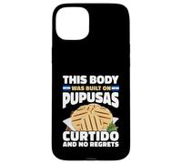 This Body Built On Pupusas Curtido No Regrets Case for iPhone 15 Plus