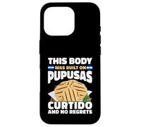 This Body Built On Pupusas Curtido No Regrets Case for iPhone 16 Pro