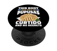This Body Built On Pupusas Curtido No Regrets PopSockets Adhesive PopGrip