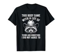 This Body Came with Terms & Conditions Raccoon T-Shirt