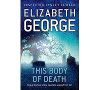 This Body of Death: A Page-Turning Mystery Featuring Thomas Lynley, now appearing on BBC1 and iPlayer (Inspector Lynley)