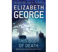This Body of Death : A Page-Turning Mystery Featuring Thomas Lynley, now appearing on BBC1 and iPlayer