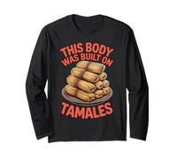 This Body was Built on Tamales Mexican Food Lover Latino Long Sleeve T-Shirt