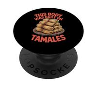 This Body Was Built on Tamales Mexican Food Lover Latino PopSockets Adhesive PopGrip
