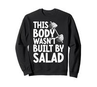 This Body Wasn't Built By Salad Fitness Funny Saying Gym Sweatshirt