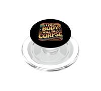 This Body Will Be A Corpse Grind Mindset - PopSockets PopGrip for MagSafe
