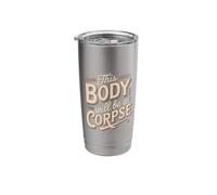 This Body Will Be A Corpse Grind Mindset |- Stainless Steel Insulated Tumbler