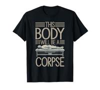 This Body Will Be A Corpse Grind Mindset - T-Shirt