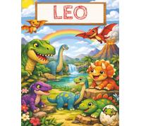 This Book Belongs to Leo - Dinosaur Notebook for Boys: A4 Blank Kids Journal with 100 Pages for Drawing, Writing, Doodling and Schoolwork | Ages 4-9