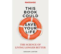 This Book Could Save Your Life – The Science of Living Longer Better
