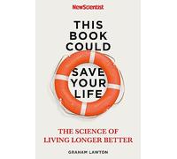 This Book Could Save Your Life: The Science of Living Longer Better