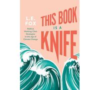 This Book Is a Knife: Radical Working-Class Strategies in the Age of Climate Change