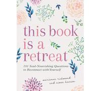 Marianne Richmond – This Book Is a Retreat: 101 Soul-Nourishing Questions to Reconnect – Hardback