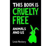 This Book is Cruelty-Free: Animals and Us