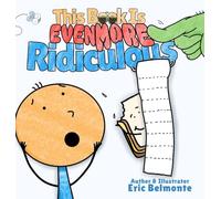 This Book Is Even More Ridiculous: A Funny And Silly Interactive Read Aloud Story