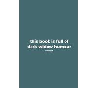 this book is full of dark widow humour notebook