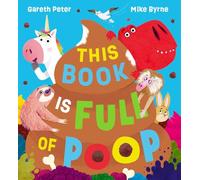 This Book is Full of Poop: A super-fun picture book filled with hilarious animals and their even sillier poops!