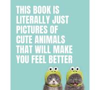 This Book Is Literally Just Pictures of Cute Animals That Will Make You Feel Better