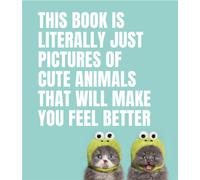 This Book Is Literally Just Pictures of Cute Animals That Will Make You Feel Better