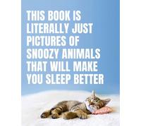 This Book Is Literally Just Pictures of Snoozy Animals That Will Make You Sleep Better