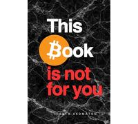 This Book Is Not For You: The Divine Nature Of Bitcoin