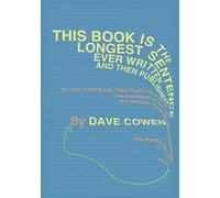 THIS BOOK IS THE LONGEST SENTENCE EVER WRITTEN AND THEN PUBLISHED: It's Over 13,955 Words, That's The Previous Record I’ve Researched In April '19, ... This Subtitle Is Part Of It, And It's