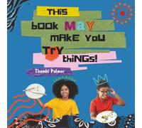 This Book May Make You Try Things!