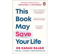 This Book May Save Your Life : Everyday Health Hacks to Worry Less and Live Better