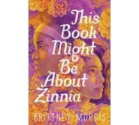 This Book Might Be About Zinnia
