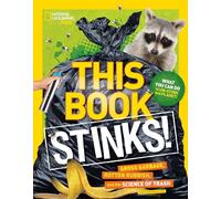 This Book Stinks!: Gross Garbage, Rotten Rubbish, and the Science of Trash
