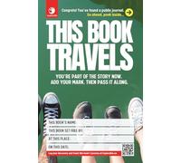 This Book Travels: A Living Journal Meant to Be Found, Shared, and Passed Along