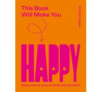 This Book Will Make You Happy : How to Boost Your Serotonin Every Day