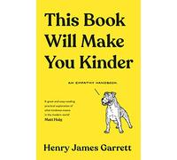 This Book Will Make You Kinder: An Empathy Handbook