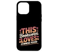 This Bookworm Loves Chinese Food | Reading & Takeout Humor Case for iPhone 12 Pro Max