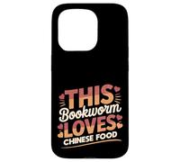 This Bookworm Loves Chinese Food | Reading & Takeout Humor Case for iPhone 15 Pro