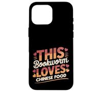 This Bookworm Loves Chinese Food | Reading & Takeout Humor Case for iPhone 16 Pro Max