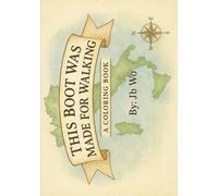 This Boot Was Made For Walking: A Coloring Book