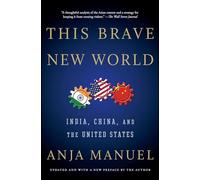 This Brave New World: India, China, and the United States